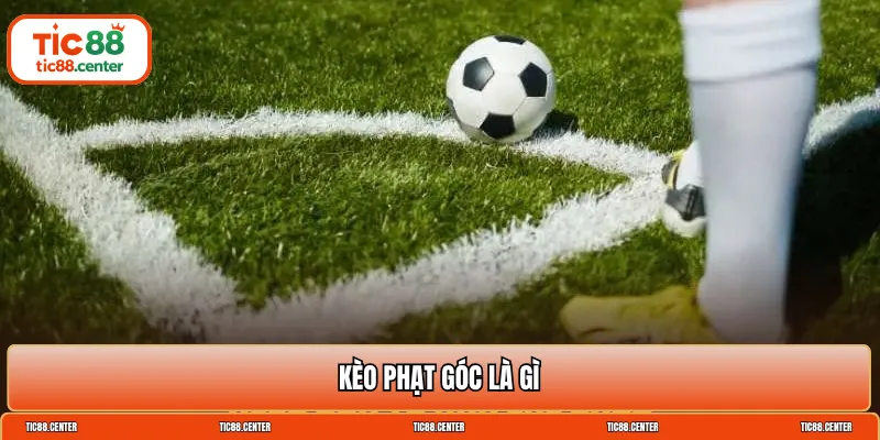 Kèo phạt góc là gì